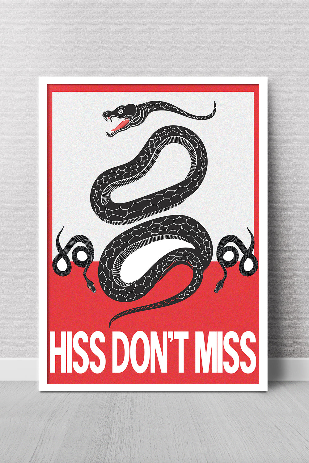 Poster with a black snake illustration and text 'HISS DON'T MISS' on a red and white background.